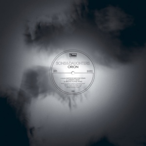 SONS & DAUGHTERS - ORION REMIXES