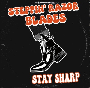 Steppin' Razor Blades - STAY SHARP (1 x LP)