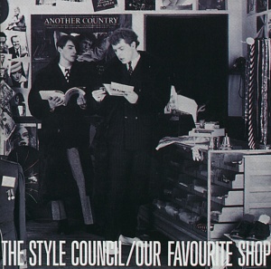 STYLE COUNCIL - OUR FAVOURITE SHOP