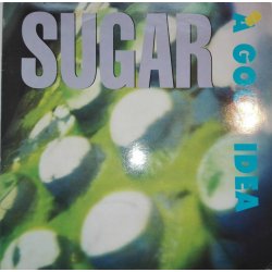 Sugar – сингъл A Good Idea
