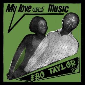 TAYLOR, EBO - MY LOVE AND MUSIC