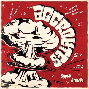 The Aggrolites - SUPER ATOMIC (1 x LP)