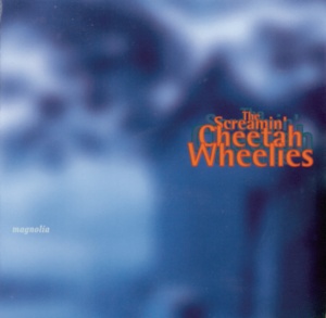 The Screamin' Cheetah Wheelies - MAGNOLIA (1 x LP)