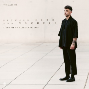 Tim Allhoff - BETWEEN HERE AND NOWHERE (2 x LP)