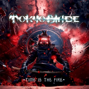 TOKYO BLADE - TIME IS THE FIRE