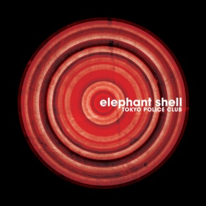 TOKYO POLICE CLUB - ELEPHANT SHELL