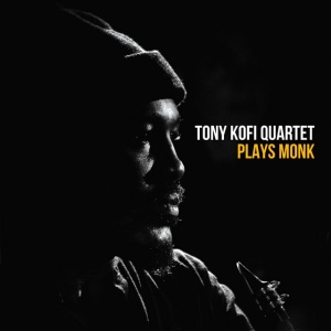 TONY KOFI QUARTET - PLAYS MONK