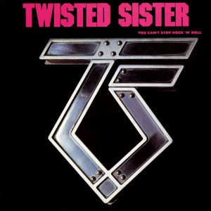 TWISTED SISTER - YOU CAN'T STOP ROCK