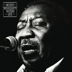 WATERS, MUDDY - MUDDY "MISSISSIPPI" WATERS LIVE