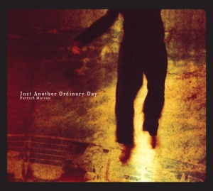 WATSON, PATRICK - JUST ANOTHER ORDINARY DAY
