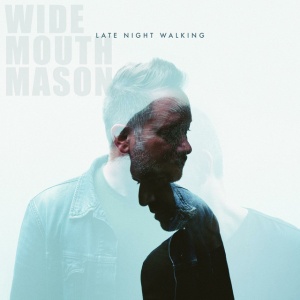 WIDE MOUTH MASON - LATE NIGHT WALKING