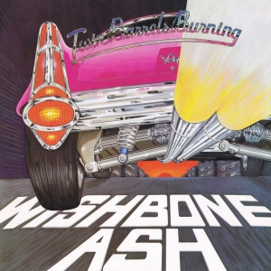 WISHBONE ASH - TWIN BARRELS BURNING