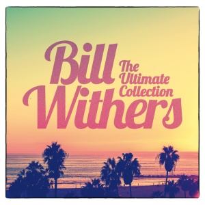 WITHERS, BILL - His Ultimate Collection