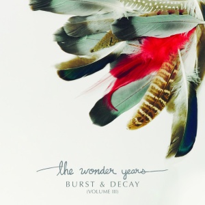 WONDER YEARS - BURST & DECAY (VOLUME III)
