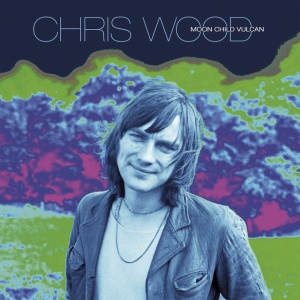 WOOD, CHRIS - MOON CHILD VULCAN