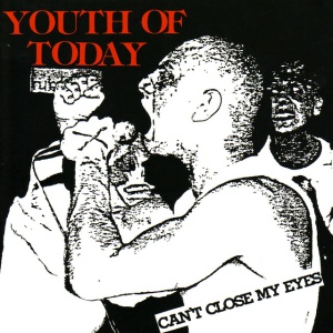 YOUTH OF TODAY - CAN'T CLOSE MY EYES