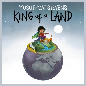 YUSUF/CAT STEVENS - KING OF A LAND