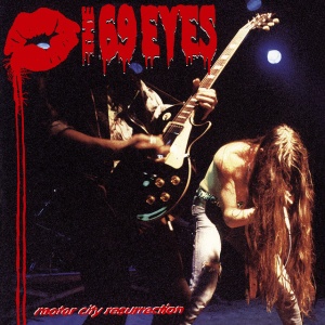 69 EYES - MOTOR CITY RESURRECTION