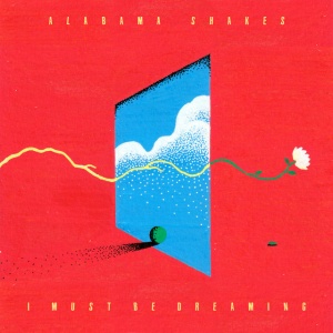 Alabama Shakes - I MUST BE DREAMING (1 x CD)