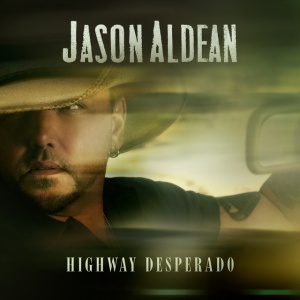 ALDEAN, JASON - HIGHWAY DESPERADO
