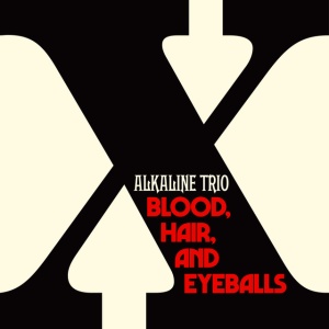 ALKALINE TRIO - BLOOD, HAIR,
