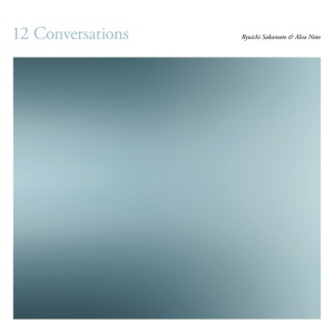 Alva & Ryuichi Sakamoto Noto - 12 CONVERSATIONS (1 x CD)