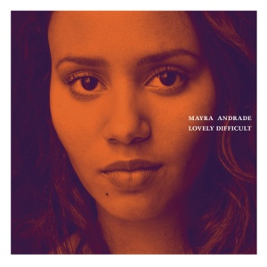 ANDRADE, MAYRA - LOVELY DIFFICULT