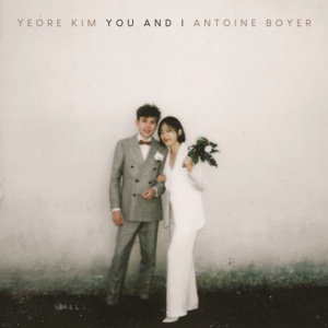 Antoine Boyer & Yeore Kim - YOU AND I (1 x CD)