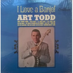 Art Todd – албум I Love A Banjo! (The Big Brilliant Banjo Of Art Todd)