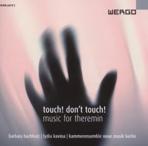 Barbara Buchholz, Lydia Kavina, Kammerensemble Neue Musik Berlin – албум Touch! Don't Touch! (Music For Theremin) (CD)