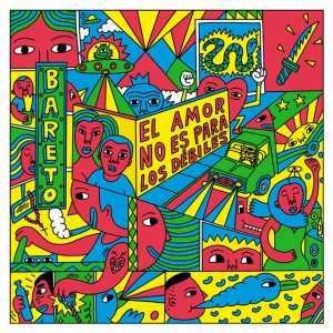 BARETO - EL AMOR NO ES PARA LOS DEBILES