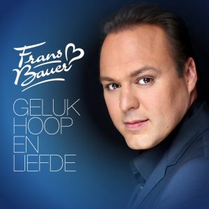 BAUER, FRANS - GELUK, HOOP & LIEFDE