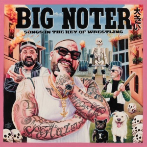Big Noter - SONGS IN THE KEY OF WRESTLING (1 x CD)