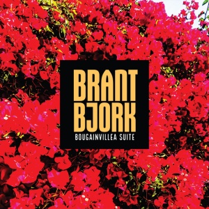 BJORK, BRANT - BOUGAINVILLEA SUITE