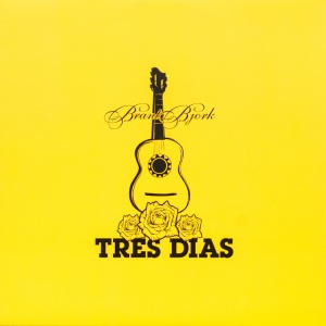BJORK, BRANT - TRES DIAS