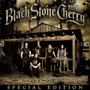 BLACK STONE CHERRY - FOLKLORE AND SUPERSTITION