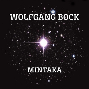 BOCK, WOLFGANG - MINTAKA