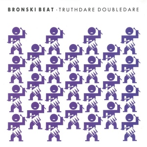 Bronski Beat - TRUTHDARE DOUBLEDARE (1 x LP)