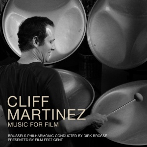 Brussels Philharmonic,Dirk Brosse - CLIFF MARTINEZ: MUSIC FOR FILM (1 x CD)