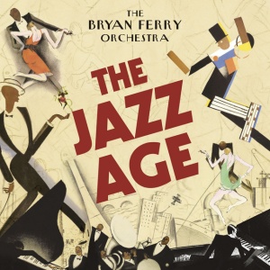 BRYAN FERRY ORCHESTRA - THE JAZZ AGE