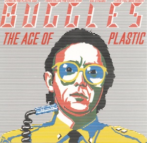 BUGGLES - THE AGE OF PLASTIC