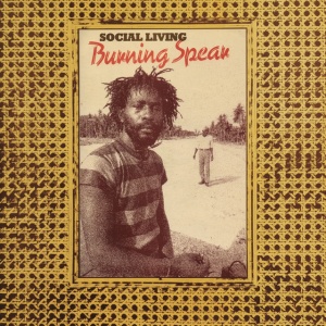 BURNING SPEAR - SOCIAL LIVING / LIVING DUB
