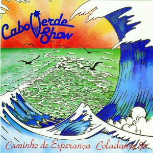 CABO VERDE SHOW - CAMINHO DE ESPERANCA COLADANCE 80