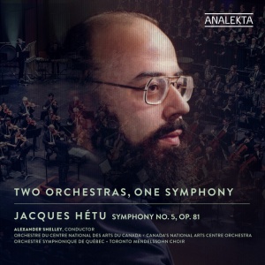 CANADA S NATIONAL ARTS... - JACQUES HETU: TWO ORCHESTRAS, ONE SYMPHONY