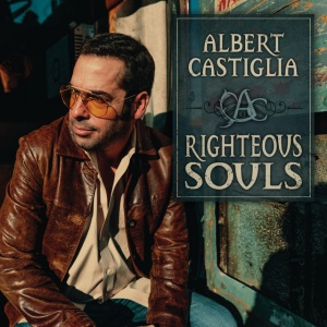 CASTIGLIA, ALBERT - RIGHTEOUS SOULS