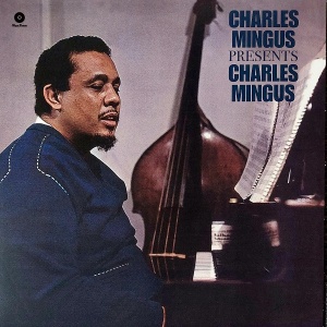 CHARLES MINGUS - PRESENTS CHARLES MINGUS