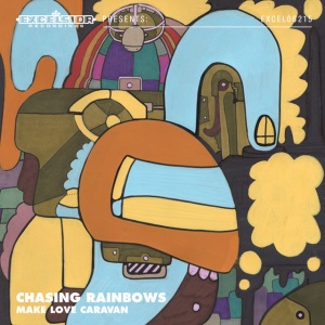 CHASING RAINBOWS - MAKE LOVE CARAVAN
