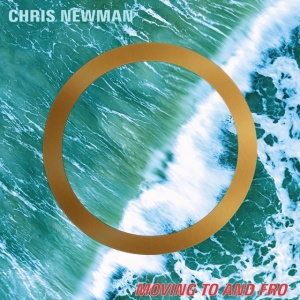 Chris Newman - MOVING TO AND FRO (1 x LP)