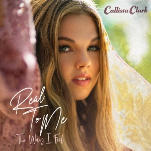 CLARK, CALLISTA - REAL TO ME: THE WAY I FEEL