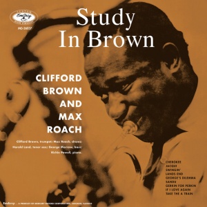 CLIFFORD BROWN, MAX ROACH - STUDY IN BROWN